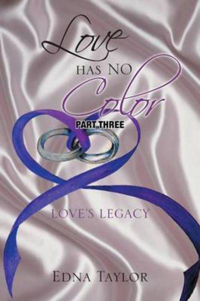 Cover for Edna Taylor · Love Has No Color: Love's Legacy (Paperback Book) (2014)