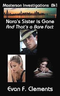 Cover for Evan F Clements · Nora's Sister is Gone, and That's a Bare Fact (Paperback Book) (2013)