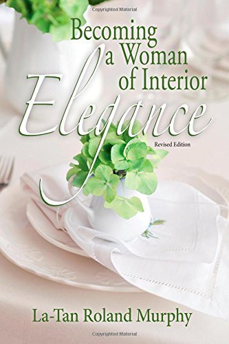 Cover for Latan Roland Murphy · Becoming a Woman of Interior Elegance (Taschenbuch) [2nd edition] (2014)