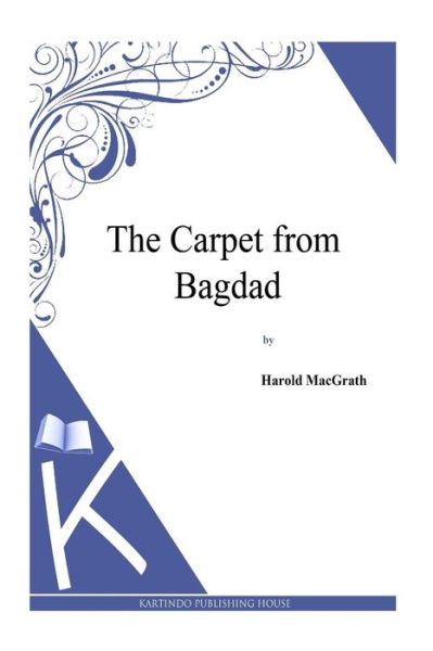 Cover for Harold Macgrath · The Carpet from Bagdad (Paperback Book) (2014)