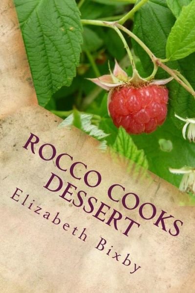 Cover for Elizabeth a Bixby · Rocco's Desserts for Kids (Paperback Book) (2014)