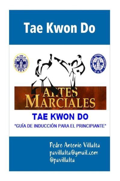 Cover for Miw Pedro Antonio Villalta Pav · Tae Kwon Do Guia De Induccion: Tae Kwon Do (Paperback Bog) (2014)