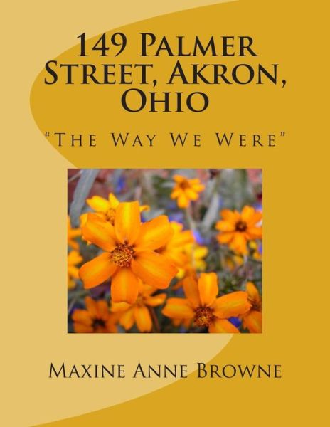 Cover for Maxine a Browne · 149 Palmer Street, Akron, Ohio: (Paperback Book) (2006)