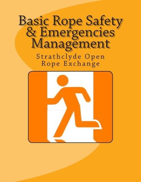 Cover for Aijin Nawa · Basic Rope Safety &amp; Emergencies Management: Strathclyde Open Rope Exchange (Pocketbok) (2014)