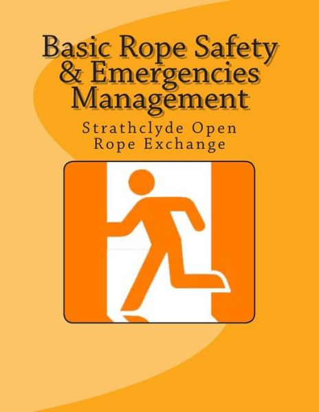 Cover for Aijin Nawa · Basic Rope Safety &amp; Emergencies Management: Strathclyde Open Rope Exchange (Taschenbuch) (2014)