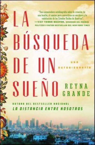 Cover for Reyna Grande · La busqueda de un sueno (A Dream Called Home Spanish edition): Una autobiografia - Atria Espanol (Taschenbuch) (2018)