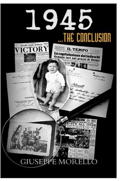 Cover for Sig Giuseppe Morello · 1945 ...the Conclusion (Paperback Book) (2014)