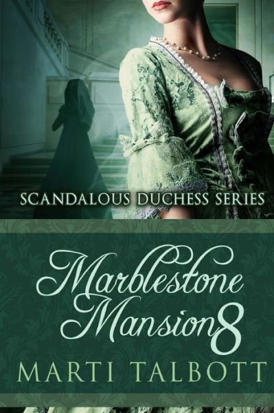 Cover for Marti Talbott · Marblestone Mansion Book 8 (Scandalous Duchess Series) (Volume 8) (Paperback Book) [Lrg edition] (2014)