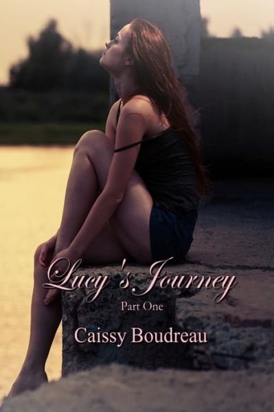 Cover for Caissy Boudreau · Lucy's Journey Part One (Paperback Book) (2014)