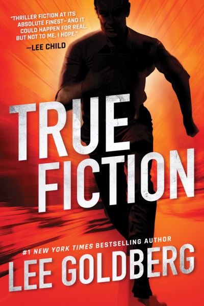 Cover for Lee Goldberg · True Fiction - Ian Ludlow Thrillers (Paperback Book) (2018)