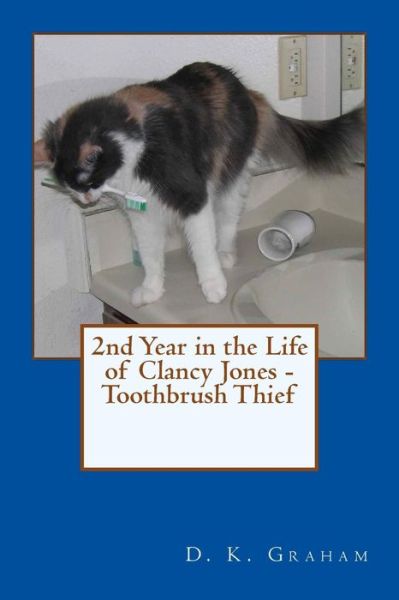 Cover for D K Graham · 2nd Year in the Life of Clancy Jones - Toothbrush Thief (Taschenbuch) (2015)