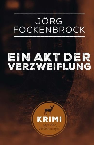 Cover for 01 Jorg Fockenbrock · Ein Akt Der Verzweiflung (Paperback Book) (2015)