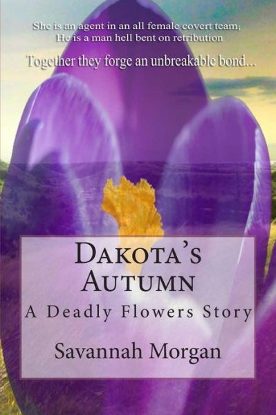 Cover for Savannah Morgan · Dakota's Autumn: a Deadly Flowers Story (Paperback Book) (2015)