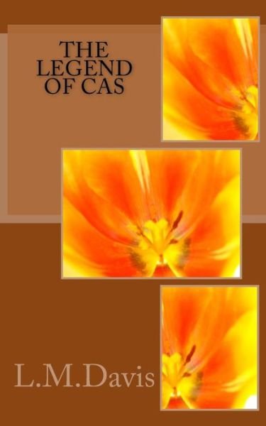 Cover for L M Davis · The Legend of Cas (Paperback Bog) (2015)