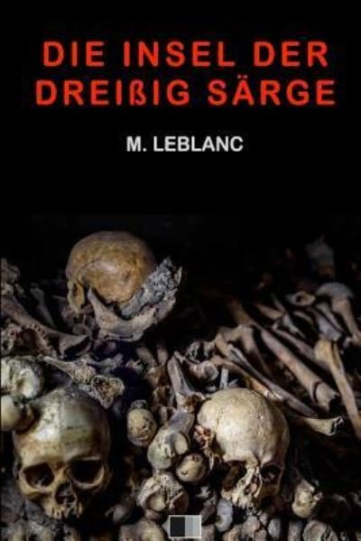 Cover for Maurice LeBlanc · Die Insel der dreissig Sarge (Pocketbok) (2015)