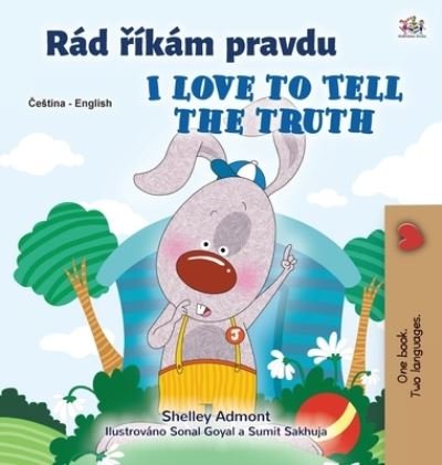 Cover for Shelley Admont · I Love to Tell the Truth (Czech English Bilingual Children's Book) (Hardcover Book) (2021)