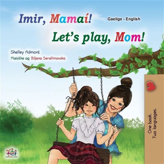 Cover for Shelley Admont · Let's Play, Mom! (Irish English Bilingual Children's Book) (Bog) (2023)