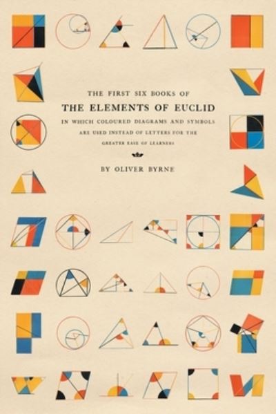 Cover for Oliver Byrne · The First Six Books of the Elements of Euclid (Paperback Book) (2022)