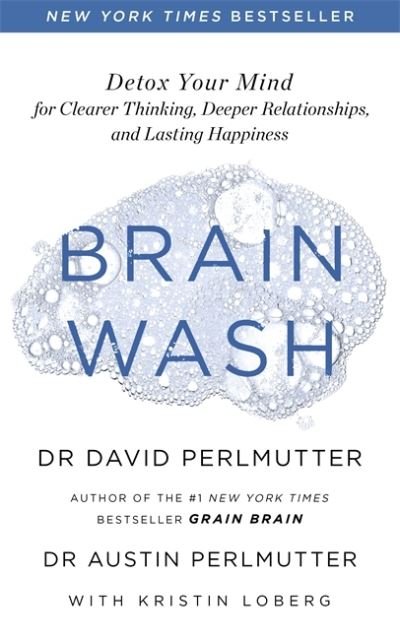 Cover for David Perlmutter · Brain Wash: Detox Your Mind for Clearer Thinking, Deeper Relationships and Lasting Happiness (Paperback Bog) (2021)