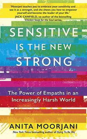 Cover for Anita Moorjani · Sensitive is the New Strong: The Power of Empaths in an Increasingly Harsh World (Taschenbuch) (2025)