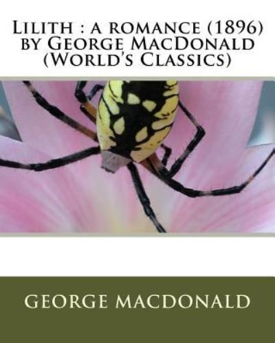 Cover for George MacDonald · Lilith a romance  by George MacDonald (Paperback Bog) (2016)