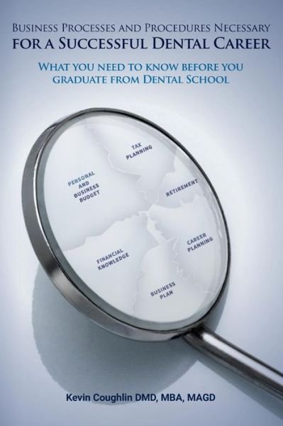 Cover for Mba Magd Kevin Coughlin DMD · Business Processes and Procedures Necessary for a Successful Dental Career (Taschenbuch) (2016)