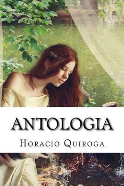 Cover for Horacio Quiroga · Antologia (Paperback Book) (2016)