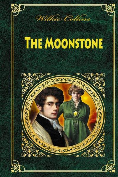 The Moonstone - Wilkie Collins - Books - Createspace Independent Publishing Platf - 9781536851076 - August 2, 2016