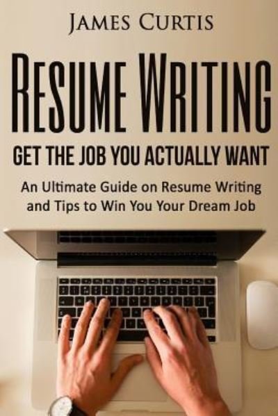 Cover for James Curtis · Resume Writing 2016 (Paperback Book) (2016)
