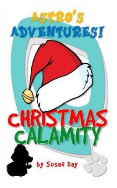 Cover for Susan Day · Christmas Calamity - Astro's Adventures Pocket Edition (Pocketbok) (2016)