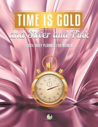 Cover for Journals and Notebooks · Time Is Gold and Silver and Pink (Paperback Book) (2019)