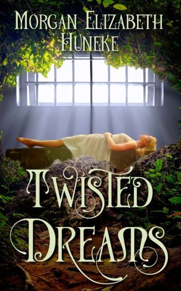 Cover for Morgan Elizabeth Huneke · Twisted Dreams (Paperback Book) (2017)