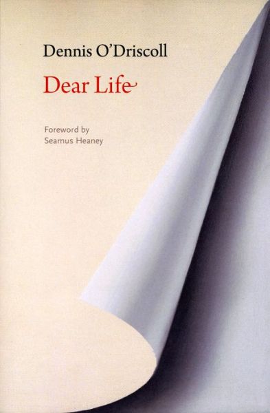 Dear Life - Dennis O'driscoll - Books - Copper Canyon Press - 9781556594076 - October 1, 2013