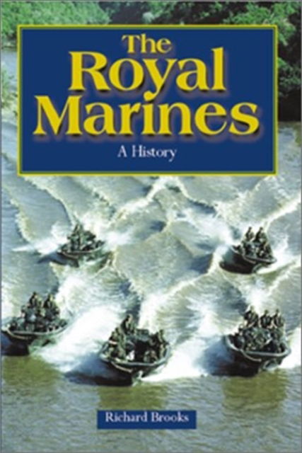 Cover for Richard Brooks · The Royal Marines: A History (Hardcover Book) (2002)