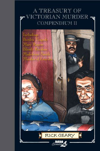 Cover for Rick Geary · A Treasury Of Victorian Murder Compendium Ii: Including: The Borden Tragedy; The Mystery of Mary Rogers; The Saga of the Bloody Benders; The Case of Madeleine Smith (Hardcover Book) (2015)