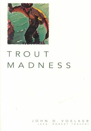 Cover for Robert Traver · Trout Madness (Hardcover Book) [2 Revised edition] (2000)