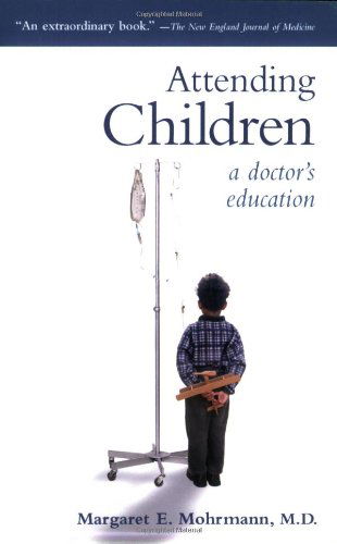 Cover for Margaret E. Mohrmann · Attending Children: A Doctor's Education (Paperback Bog) (2006)