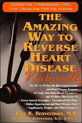 Cover for Dasha Braverman · The Amazing Way to Reverse Heart Disease: Beyond the Hypertension Hype: Why Drugs are Not the Answer (Pocketbok) (2006)