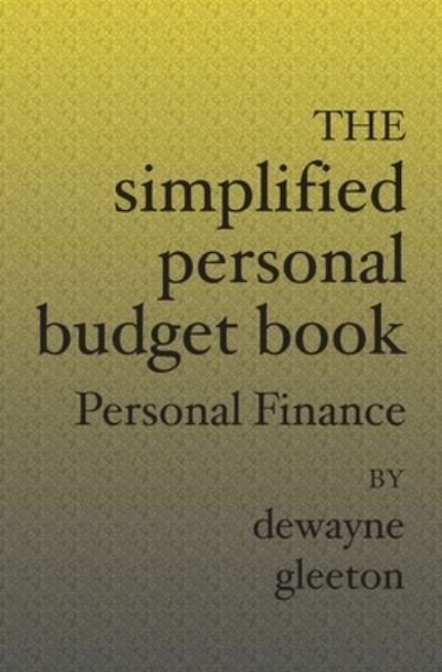 Cover for Dewayne Gleeton · The Simplified Personal Budget Book (Paperback Book) (2004)