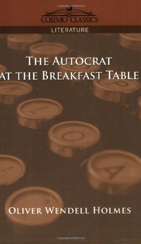 Cover for Oliver Wendell Holmes · The Autocrat at the Breakfast Table (Paperback Bog) (2005)