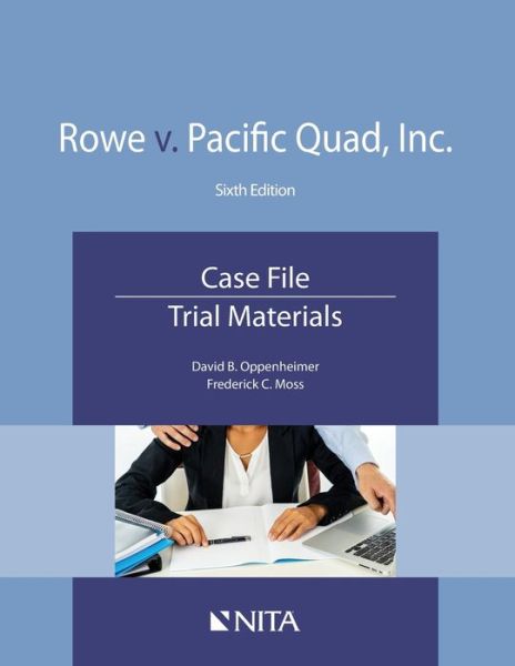 Cover for David B. Oppenheimer · Rowe V. Pacific Quad, Inc Case File, Trial Materials (Book) (2019)