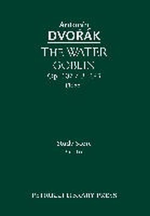 Cover for Antonin Dvorak · The Water Goblin, Op. 107 / B. 195: Study Score (Paperback Bog) (2013)