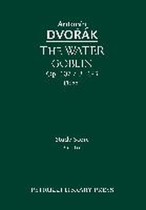 Cover for Antonin Dvorak · The Water Goblin, Op. 107 / B. 195: Study Score (Taschenbuch) (2013)