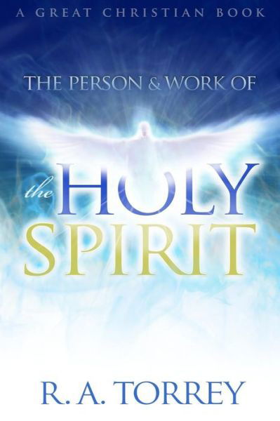 Cover for R a Torrey · The Person and Work of the Holy Spirit (Paperback Book) (2015)