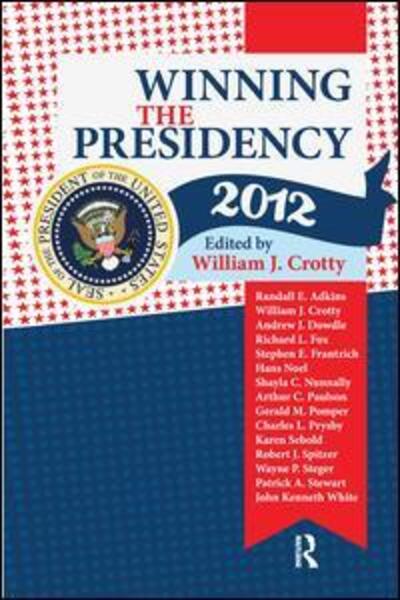 Cover for William J. Crotty · Winning the Presidency 2012 (Hardcover Book) (2013)