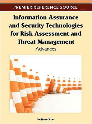 Cover for Te-shun Chou · Information Assurance and Security Technologies for Risk Assessment and Threat Management: Advances (Gebundenes Buch) (2011)