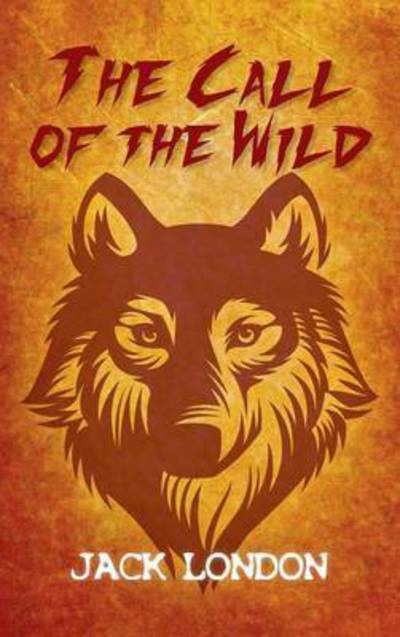 Cover for Jack London · The Call of the Wild (Hardcover Book) (2011)