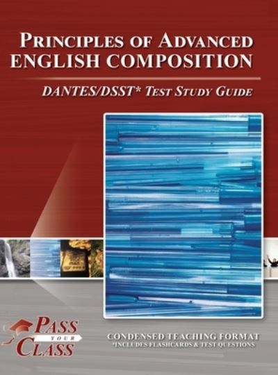 Cover for Passyourclass · Principles of Advanced English Composition DANTES / DSST Test Study Guide (Hardcover Book) (2022)