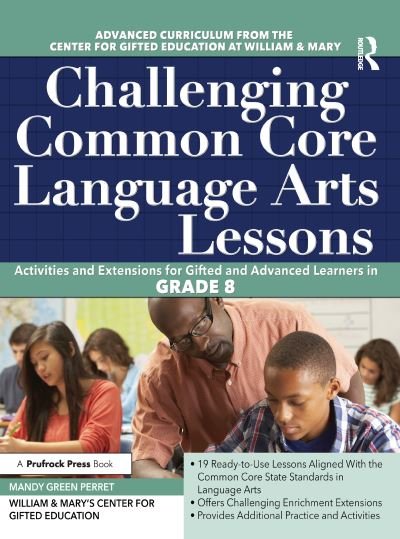Cover for Clg Of William And Mary / Ctr Gift Ed · Challenging Common Core Language Arts Lessons: Activities and Extensions for Gifted and Advanced Learners in Grade 8 (Paperback Book) (2017)