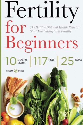 Cover for Shasta Press · Fertility for Beginners: The Fertility Diet and Health Plan to Start Maximizing Your Fertility (Taschenbuch) (2013)